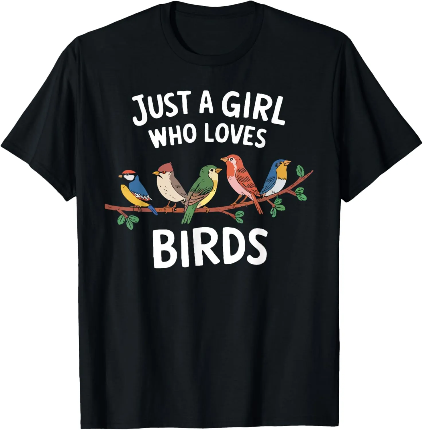 Just A Girl Who Loves Birds Birding Bird Watching T-Shirt
