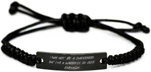 Sarcasm Waitress Black Rope Bracelet, I May Not Be a Superhero but I'm, Inspire Engraved Bracelet For Coworkers From Team Leader, Best friend bracelet, Black friendship bracelet, Rope bracelet